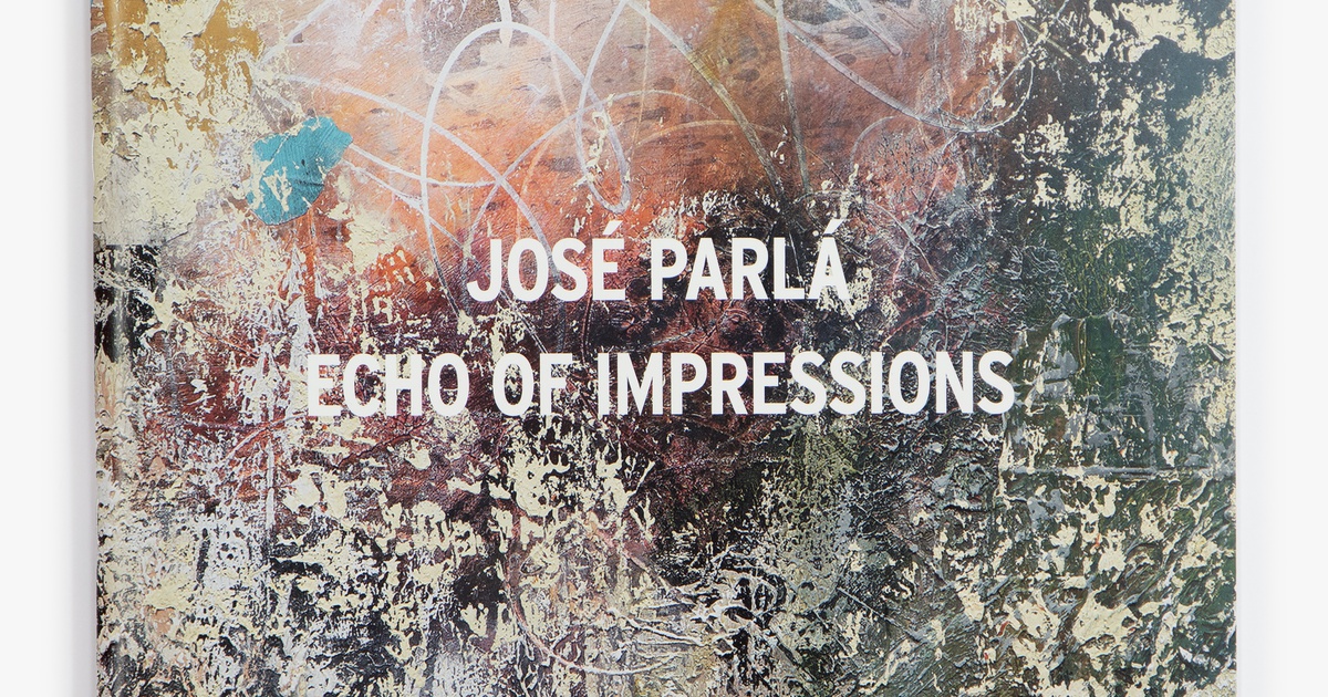JOSÉ PARLÁ Echo of Impressions | Ben Brown Fine Arts